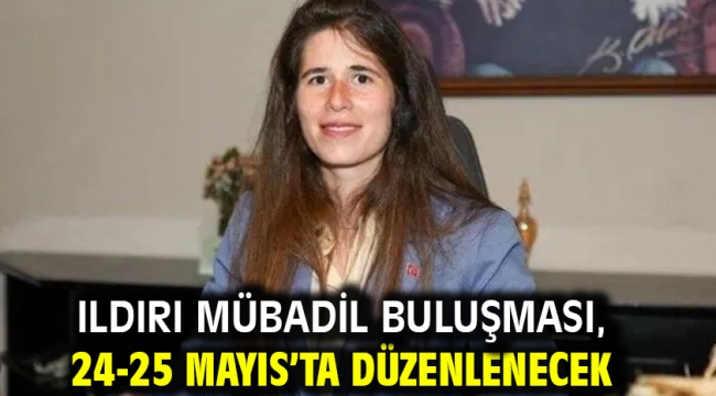 Ildırı Mübadil Buluşması, 24-25 Mayıs'ta düzenlenecek