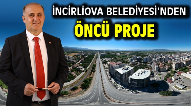 İncirliova Belediyesi'nden öncü proje