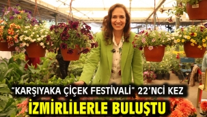 "Karşıyaka Çiçek Festivali" 22'nci kez İzmirlilerle buluştu