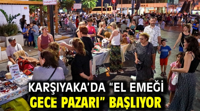 Karşıyaka'da "El Emeği Gece Pazarı" başlıyor