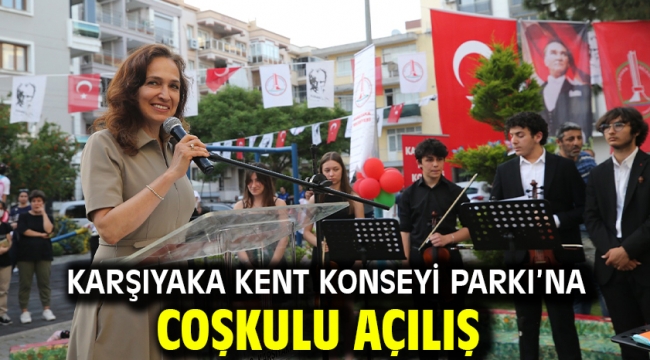Karşıyaka Kent Konseyi Parkı'na coşkulu açılış