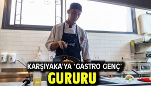 Karşıyaka'ya 'Gastro Genç' gururu