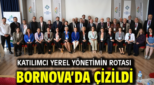 Katılımcı yerel yönetimin rotası Bornova'da çizildi