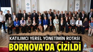 Katılımcı yerel yönetimin rotası Bornova'da çizildi