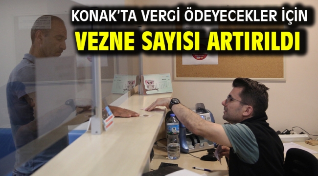 Konak'ta vergi ödeyecekler için vezne sayısı artırıldı