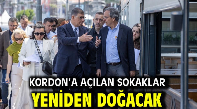 Kordon'a açılan sokaklar yeniden doğacak