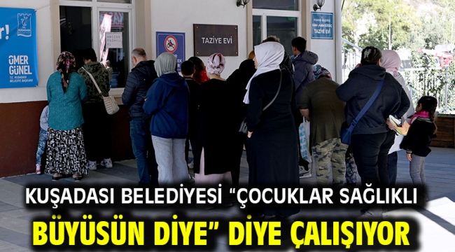 Kuşadası Belediyesi "Çocuklar Sağlıklı Büyüsün Diye" Diye Çalışıyor