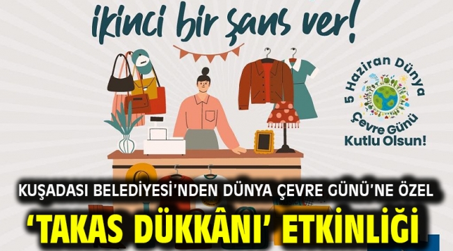 Kuşadası Belediyesi'nden Dünya Çevre Günü'ne Özel 'Takas Dükkânı' Etkinliği