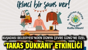 Kuşadası Belediyesi'nden Dünya Çevre Günü'ne Özel 'Takas Dükkânı' Etkinliği