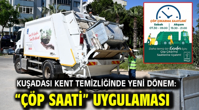Kuşadası Kent Temizliğinde Yeni Dönem: "Çöp Saati" Uygulaması