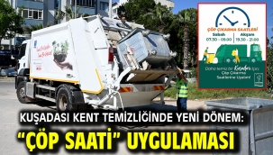 Kuşadası Kent Temizliğinde Yeni Dönem: "Çöp Saati" Uygulaması