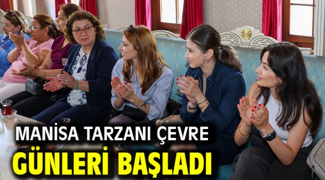 Manisa Tarzanı Çevre Günleri Başladı