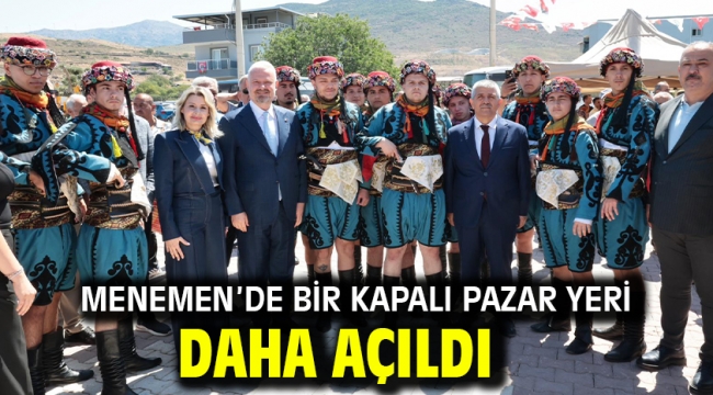 Menemen'de bir kapalı pazar yeri daha açıldı
