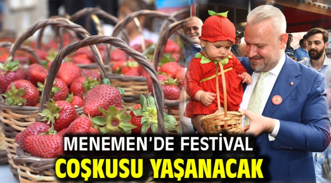 Menemen'de festival coşkusu yaşanacak