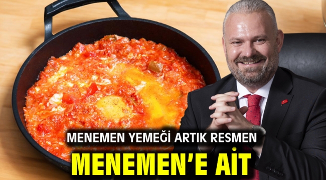 Menemen yemeği artık resmen Menemen'e ait