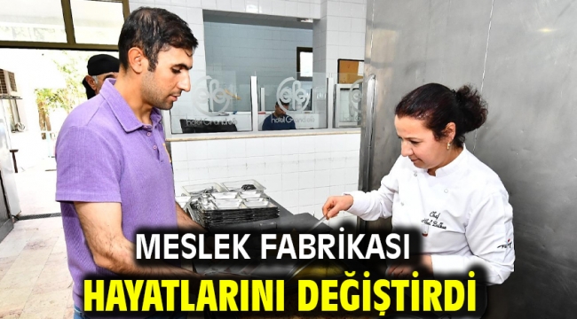Meslek Fabrikası hayatlarını değiştirdi