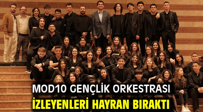 MOD10 Gençlik Orkestrası izleyenleri hayran bıraktı