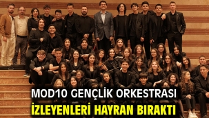 MOD10 Gençlik Orkestrası izleyenleri hayran bıraktı