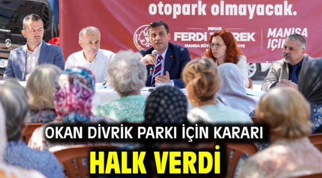 Okan Divrik Parkı için Kararı Halk Verdi