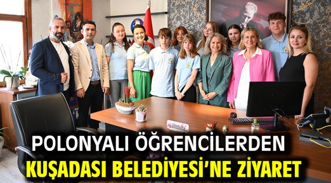 Polonyalı Öğrencilerden Kuşadası Belediyesi'ne Ziyaret