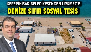 Seferihisar Belediyesi'nden Ürkmez'e denize sıfır sosyal tesis
