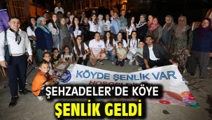 Şehzadeler'de Köye Şenlik Geldi