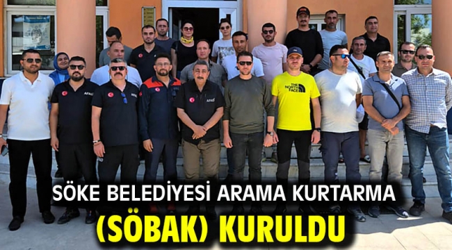 Söke Belediyesi Arama Kurtarma (SÖBAK) Kuruldu