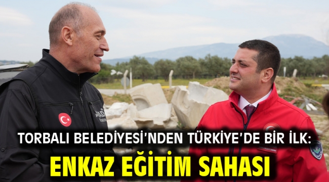 Torbalı Belediyesi'nden Türkiye'de Bir İlk: Enkaz Eğitim Sahası
