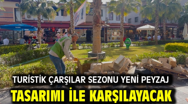 Turistik Çarşılar Sezonu Yeni Peyzaj Tasarımı İle Karşılayacak