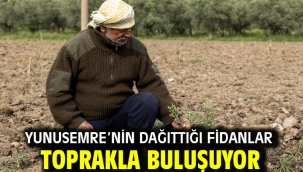 Yunusemre'nin Dağıttığı Fidanlar Toprakla Buluşuyor