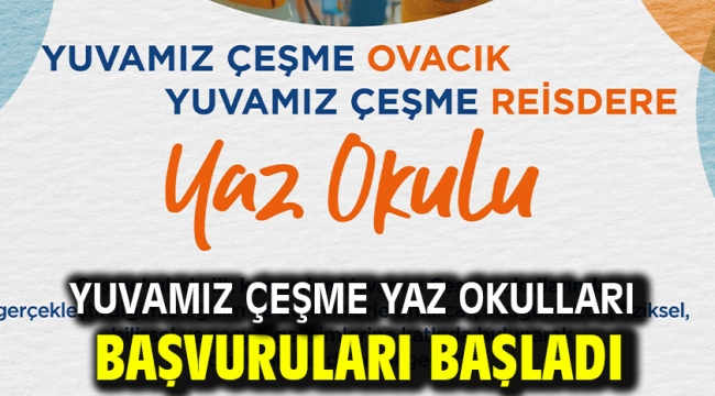 Yuvamız Çeşme Yaz Okulları başvuruları başladı