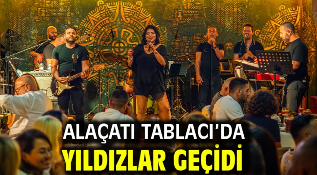 Alaçatı Tablacı'da Yıldızlar geçidi