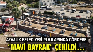 Ayvalık Belediyesi plajlarında göndere "Mavi Bayrak" çekildi…