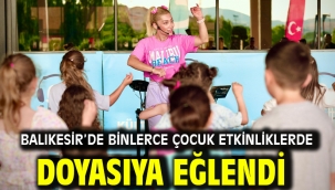 Balıkesir'de binlerce çocuk etkinliklerde doyasıya eğlendi