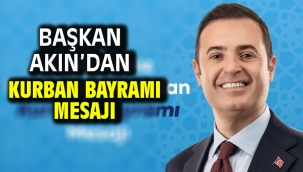 BAŞKAN AKIN'DAN KURBAN BAYRAMI MESAJI