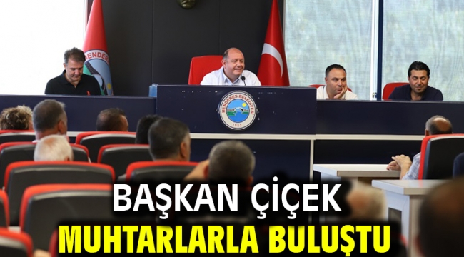 Başkan Çiçek Muhtarlarla Buluştu