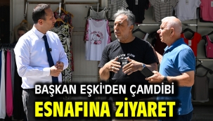 Başkan Eşki'den Çamdibi esnafına ziyaret