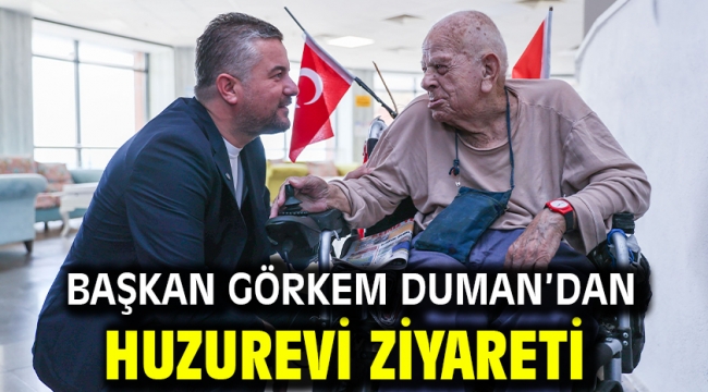 Başkan Görkem Duman'dan huzurevi ziyareti