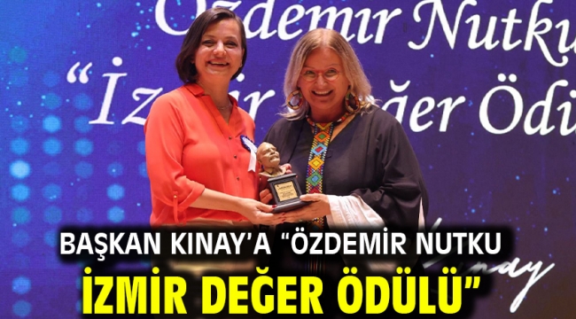 Başkan Kınay'a "Özdemir Nutku İzmir Değer Ödülü"