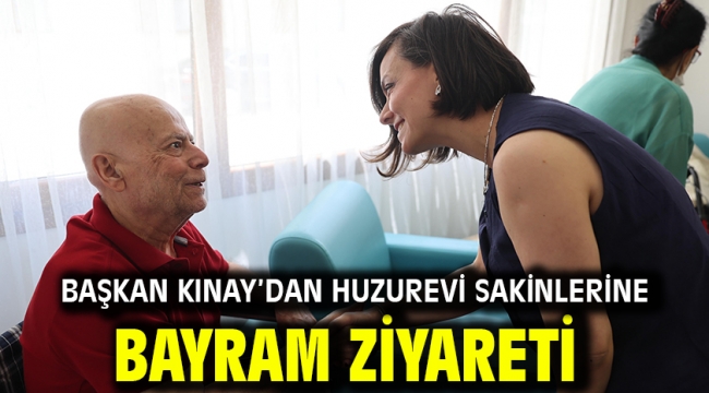 Başkan Kınay'dan Huzurevi Sakinlerine Bayram Ziyareti