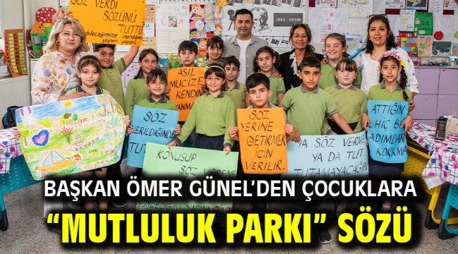 Başkan Ömer Günel'den Çocuklara "Mutluluk Parkı" Sözü