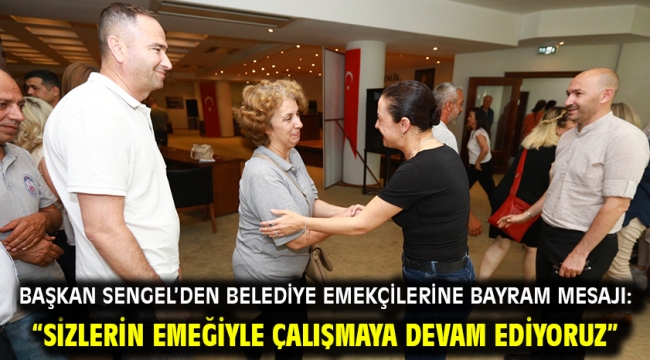 Başkan Sengel'den Belediye Emekçilerine Bayram Mesajı: "Sizlerin Emeğiyle Çalışmaya Devam Ediyoruz"