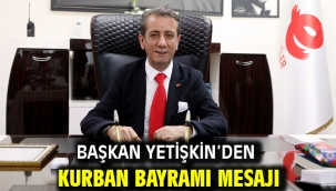 Başkan Yetişkin'den Kurban Bayramı Mesajı