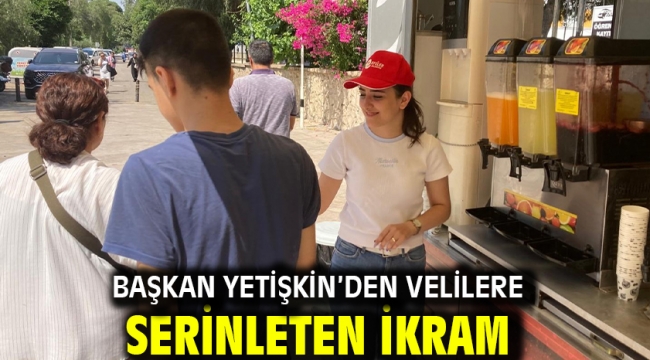 Başkan Yetişkin'den Velilere Serinleten İkram