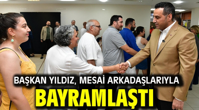 Başkan Yıldız, mesai arkadaşlarıyla bayramlaştı