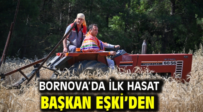 Bornova'da ilk hasat Başkan Eşki'den
