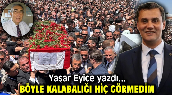 BÖYLE KALABALIĞI HİÇ GÖRMEDİM
