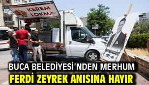 Buca Belediyesi'nden merhum Ferdi Zeyrek anısına hayır