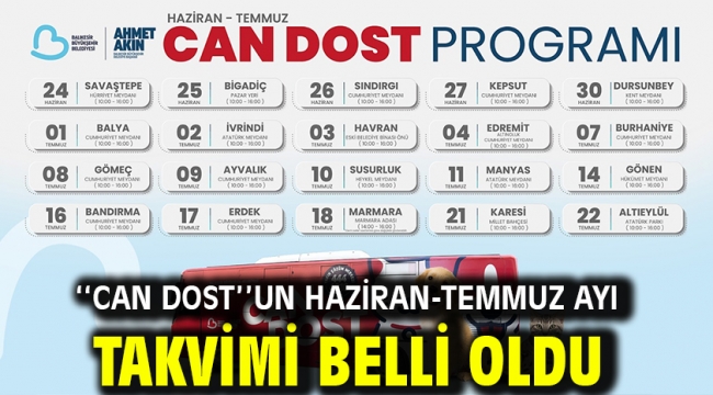 ''Can Dost''un Haziran-Temmuz ayı takvimi belli oldu