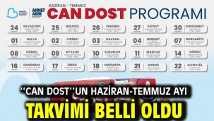 ''Can Dost''un Haziran-Temmuz ayı takvimi belli oldu